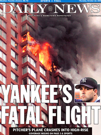 Daily news front page dated Oct. 12, 2006 Headline: YANKEE'S FATAL FLIGHT Pitcher's plan crashes into high-rise Cory Lidle